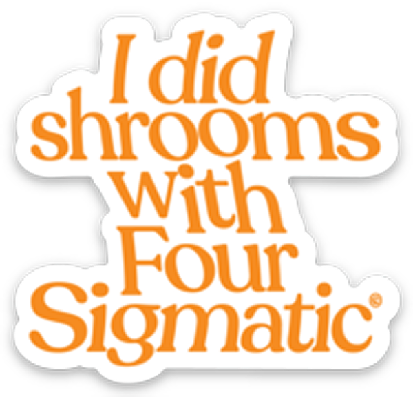 four-sigmatic-merch-g8 I_Did_Shrooms_magnet_1.png